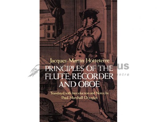 Principles of the Flute, Recorder and Oboe by Jacques-Martin Hotteterre